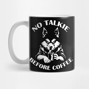 NO TALKIE BEFORE COFFEE Mug